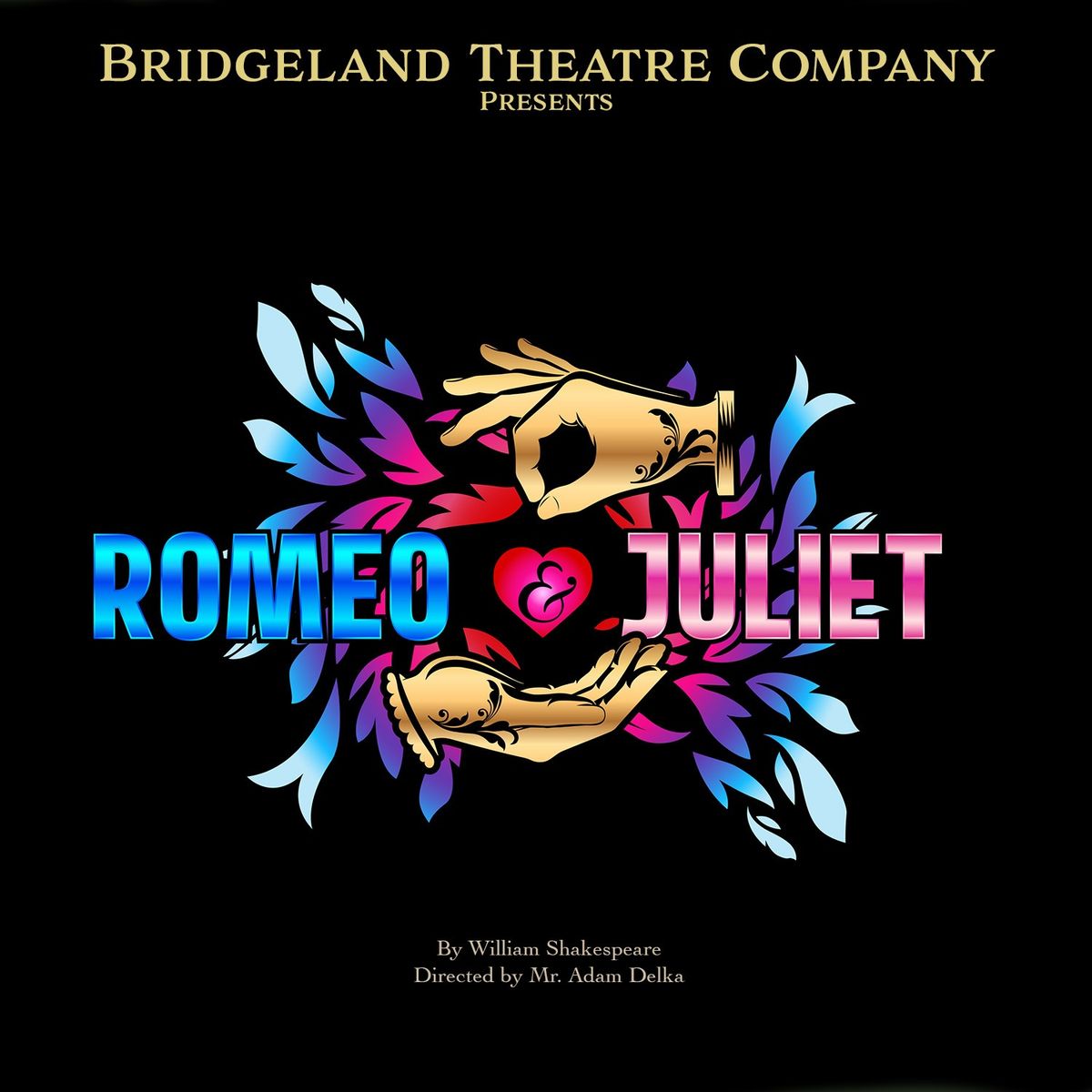 Bridgeland HS Theatre Presents: Romeo & Juliet