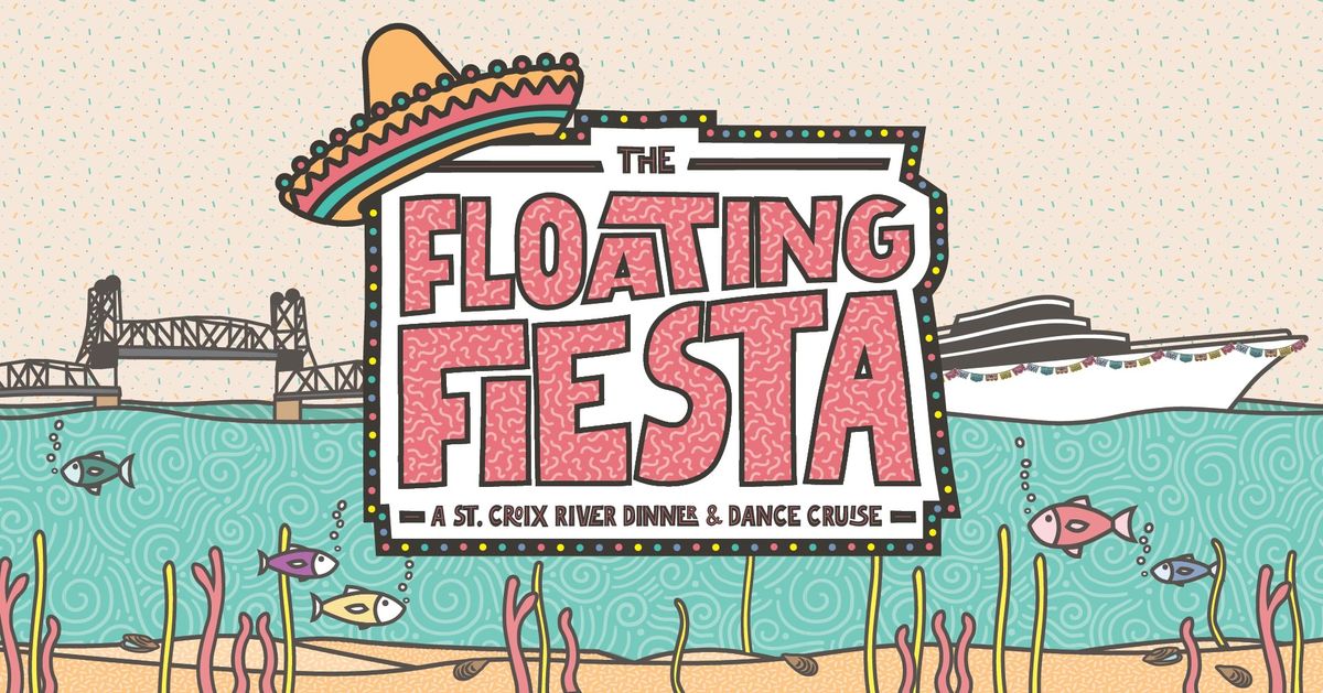 The Floating Fiesta: A St. Croix River Dinner & Dance Cruise