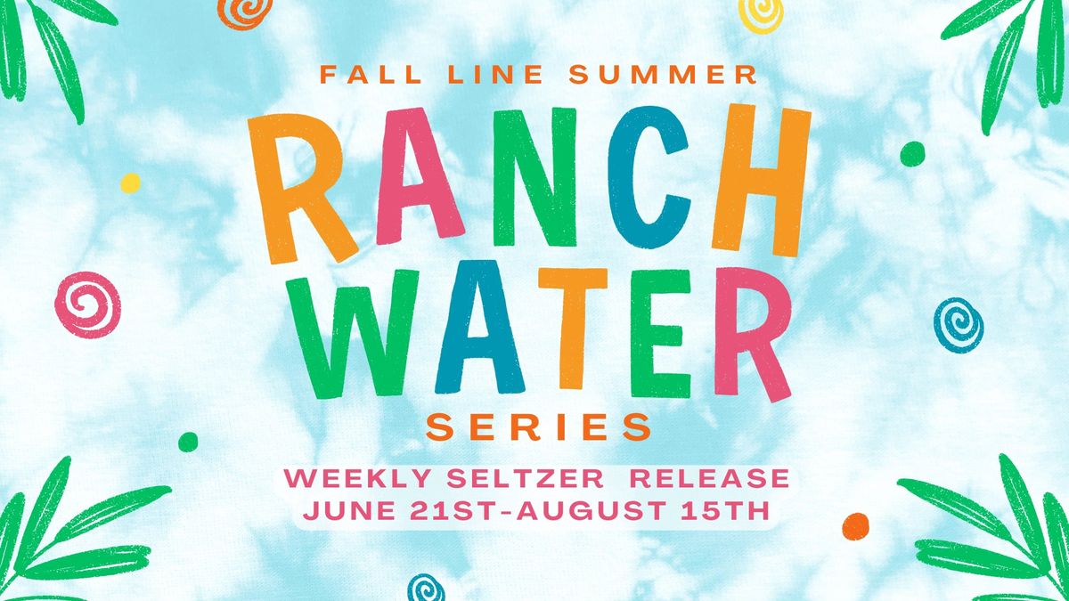 Summer Ranch Water Series: Weekly Release