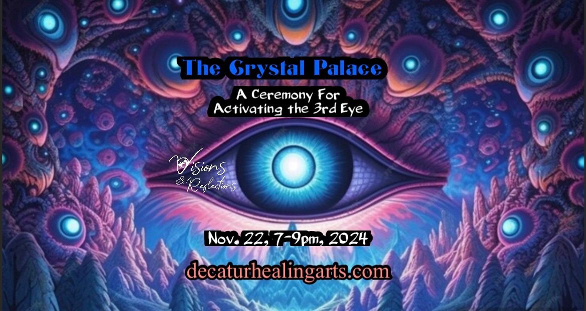 The Crystal Palace- A Ceremony for Activating the Third Eye