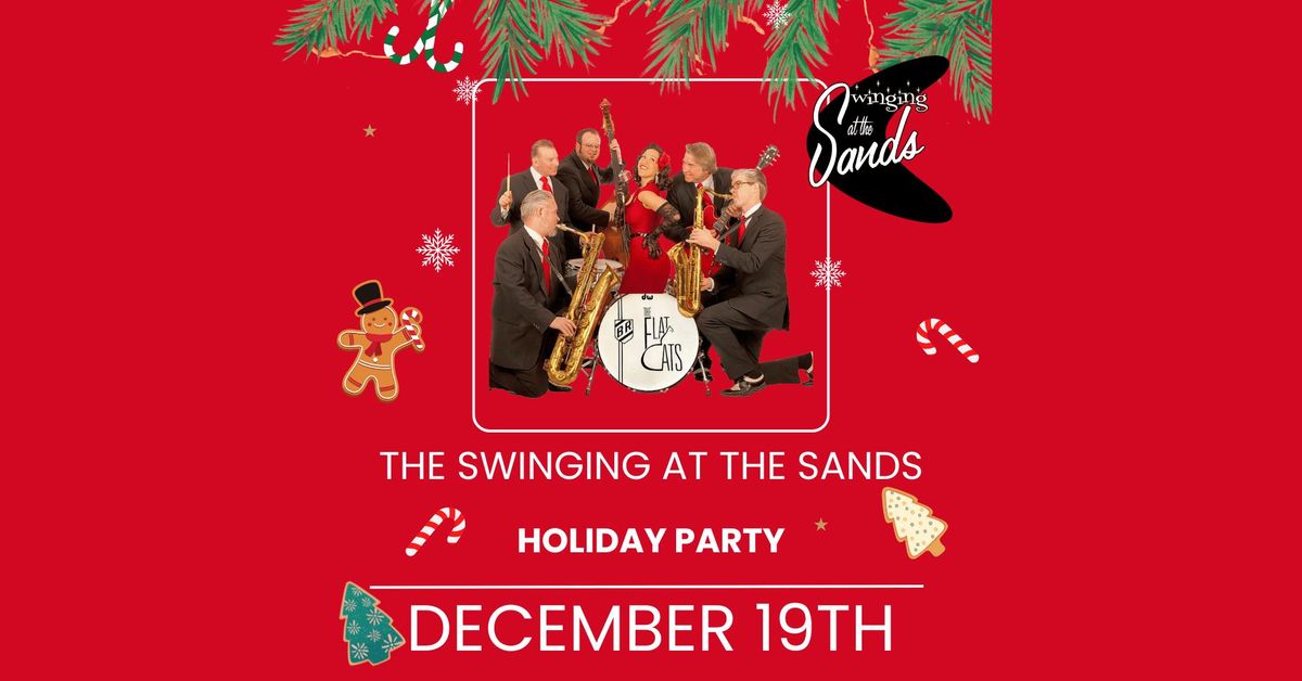 The Annual Swinging at the Sands Holiday Party with The Flat Cats Band!