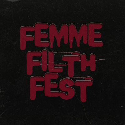Femme Filth Fest