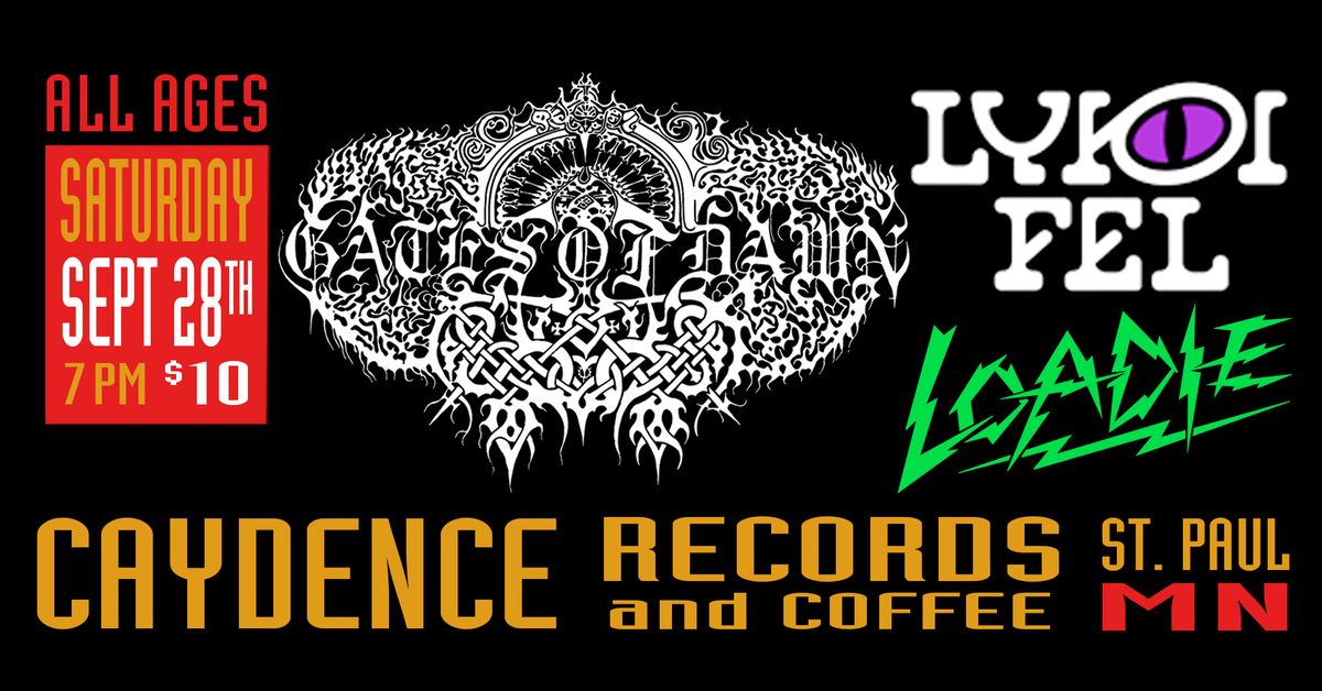 Loadie, Lykoi Fel, Gates of Dawn @ Caydence Records