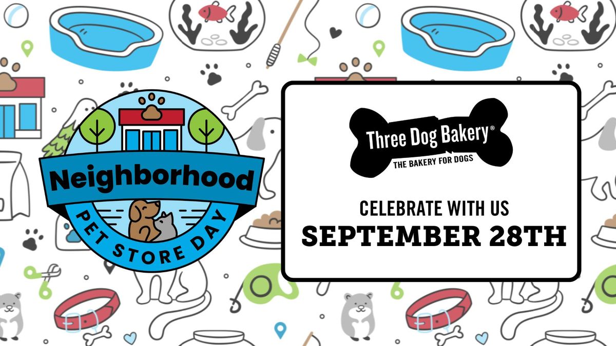 Neighborhood Pet Store Day @ Three Dog Bakery