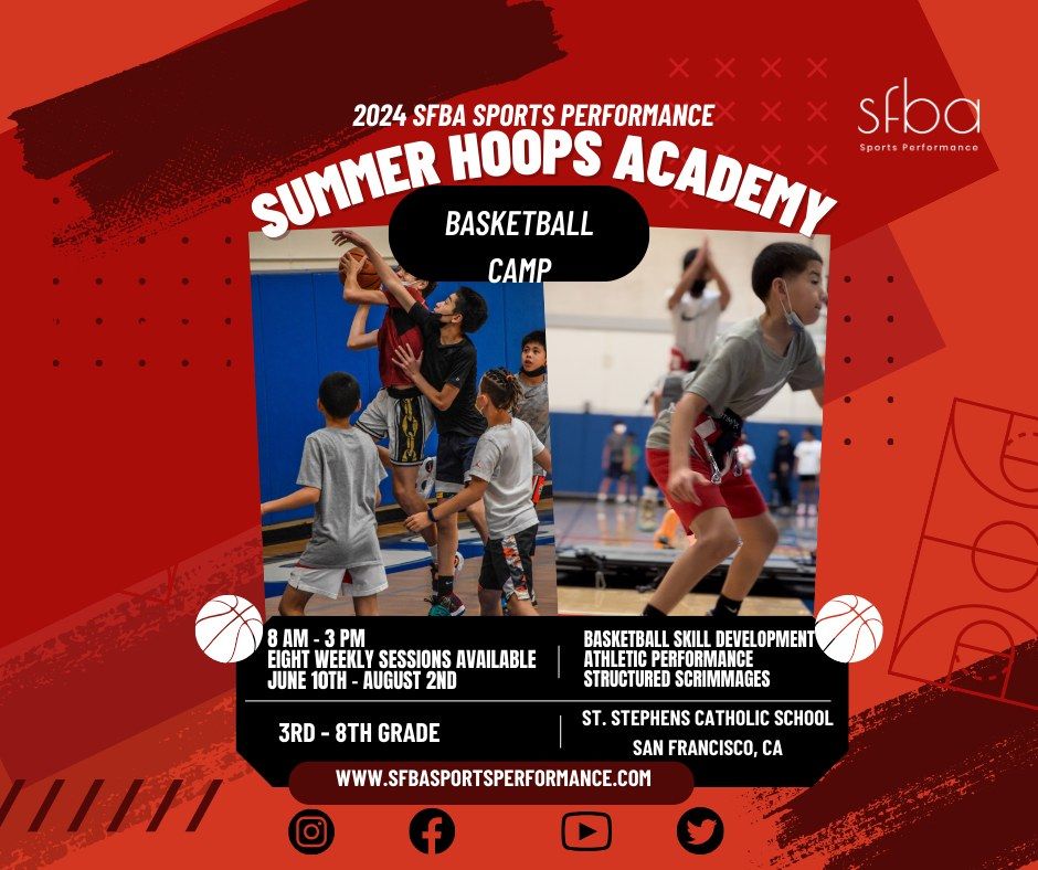 SFBA 2024 Summer Hoops Academy Basketball Camp - San Francisco, CA