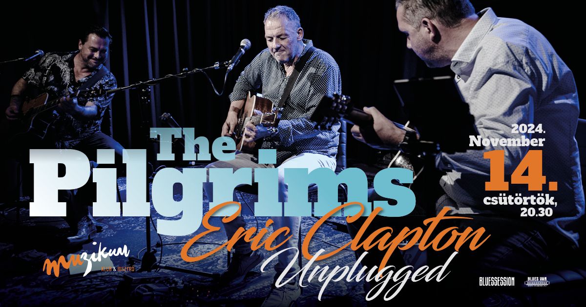 The Pilgrims \u2022 Eric Clapton Unplugged | Muzikum