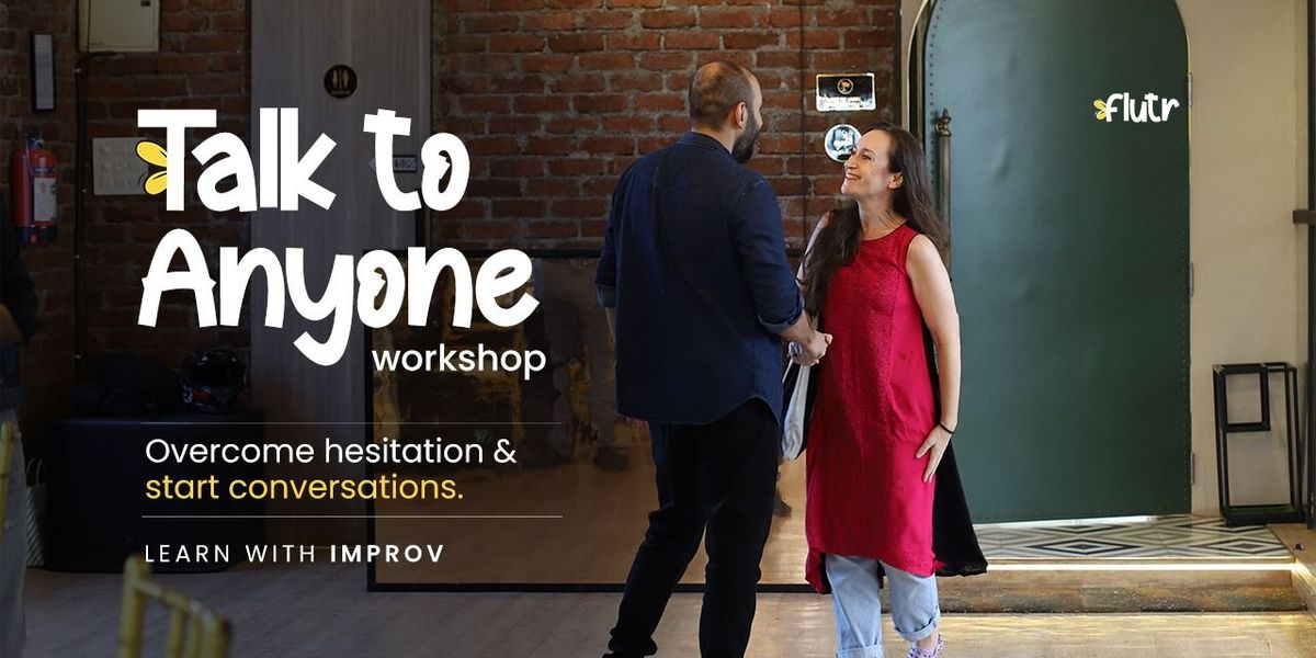 Talk to Anyone: Approach & Start Conversations