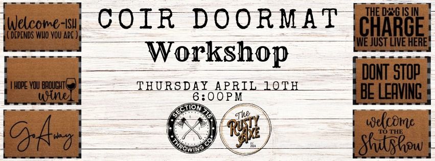 Coir Doormat Workshop @ 715 Throwing Company\/The Rusty Axe