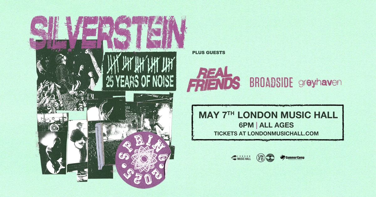 SILVERSTEIN: 25 Years of Noise w\/ Real Friends, Broadside, grey haven - May 7th @ London Music Hall