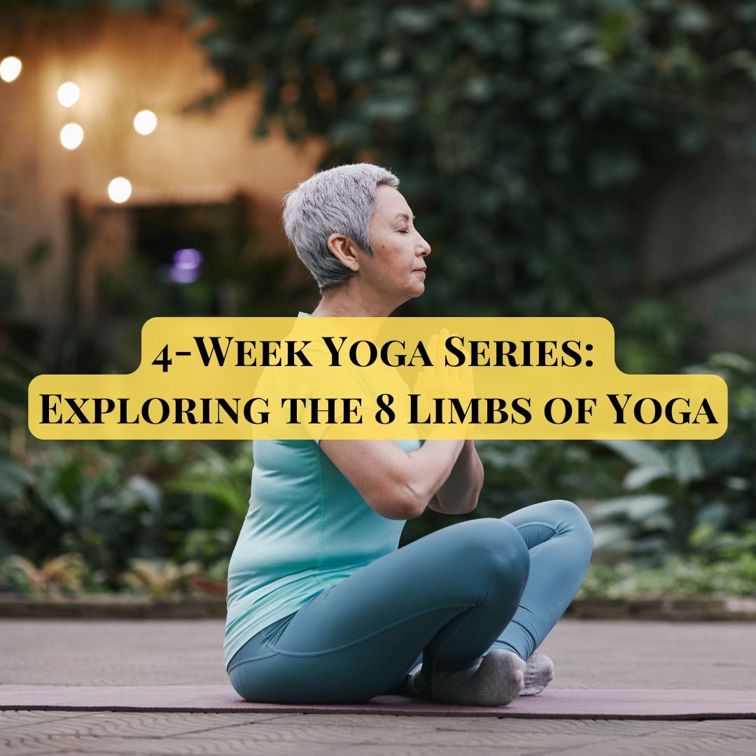 4-Week Yoga Series: Exploring the 8 Limbs of Yoga