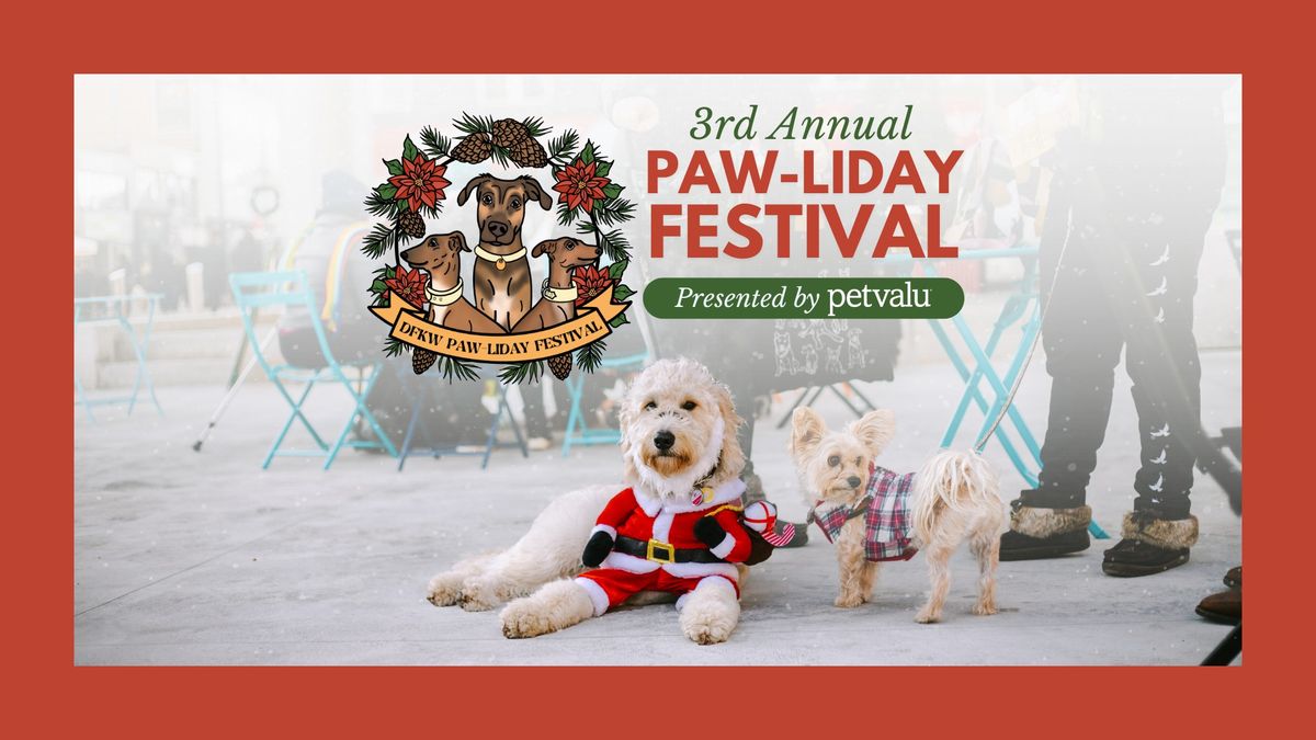 3rd Annual Paw-liday Festival presented by Pet Valu