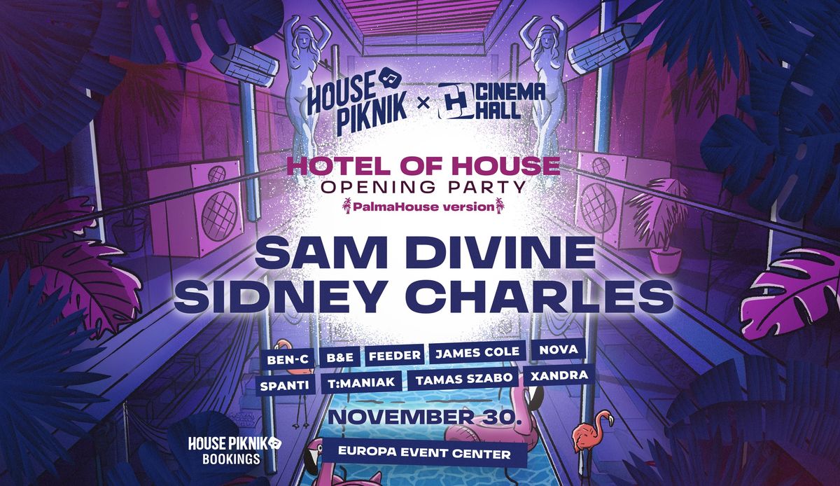 \ud83c\udfe8 HOTEL OF HOUSE OPENING PARTY\ud83c\udfe8 SAM DIVINE & SIDNEY CHARLES