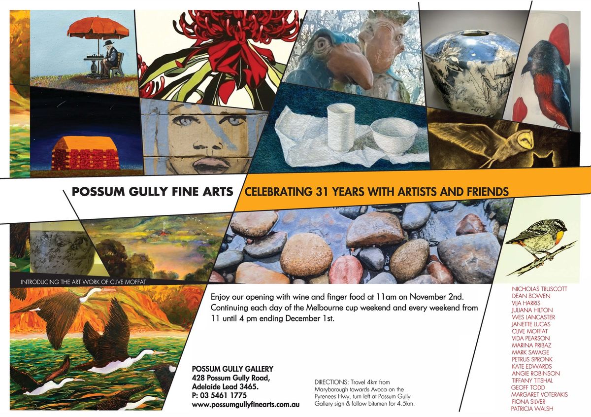 POSSUM GULLY FINE ARTS CELEBRATING 31 YEARS WITH ARTISTS AND FRIENDS