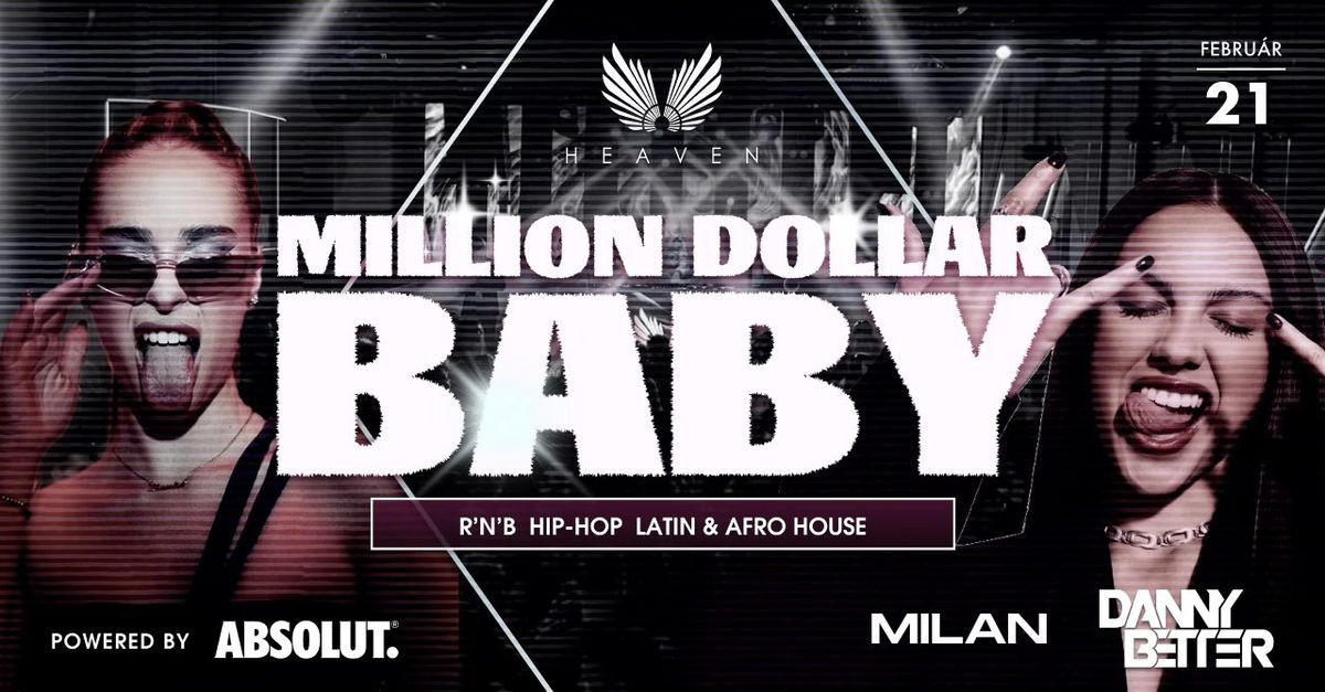 ?Million Dollar Baby? - R\u2019n\u2019B, Hip-Hop, Latin &  Afro House - Official Club Heaven Party - 02.21.