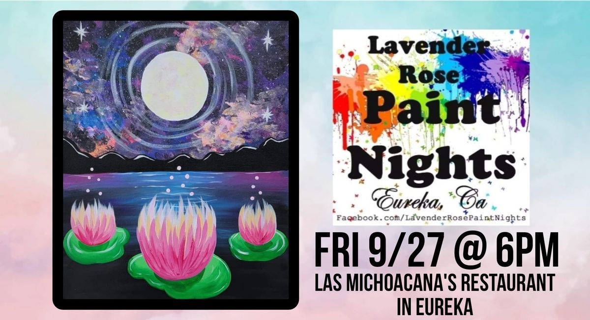 Magical Lotus Paint Night at Las Michoacana's Restaurant in Eureka