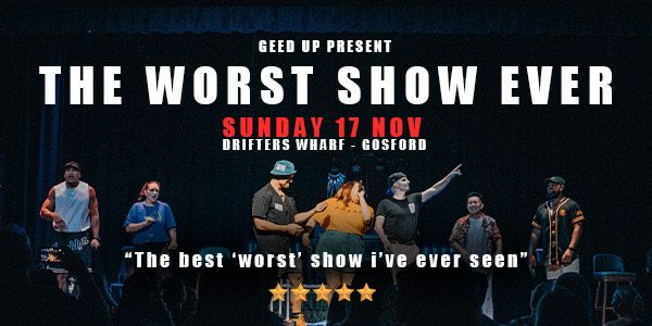 The Worst Show Ever | Drifters Wharf