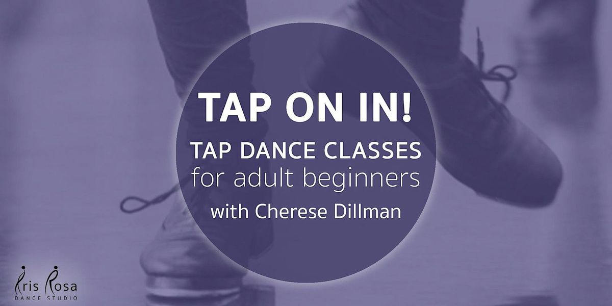 TAP ON IN! Tap Dance for Adult Beginners with Cherese Dillman