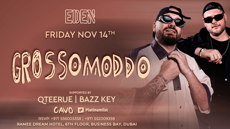 Eden Presents GROSSOMODO Live in Dubai