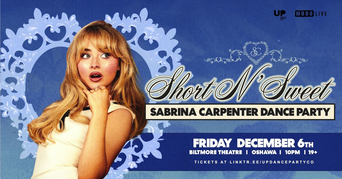 SHORT N' SWEET: Sabrina Carpenter Dance Party at Biltmore Theatre - Oshawa