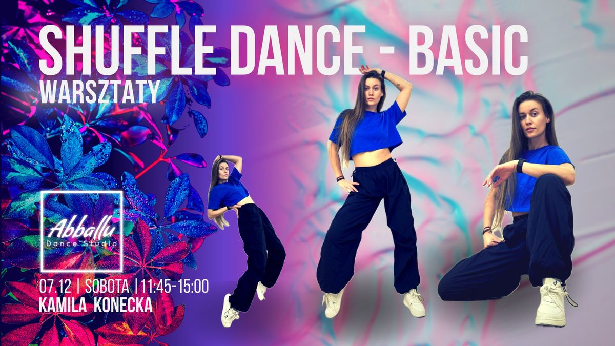 Shuffle Dance - BASIC | Warsztaty | 07.12 Sobota | 11:45-15:00 | Kamila Konecka