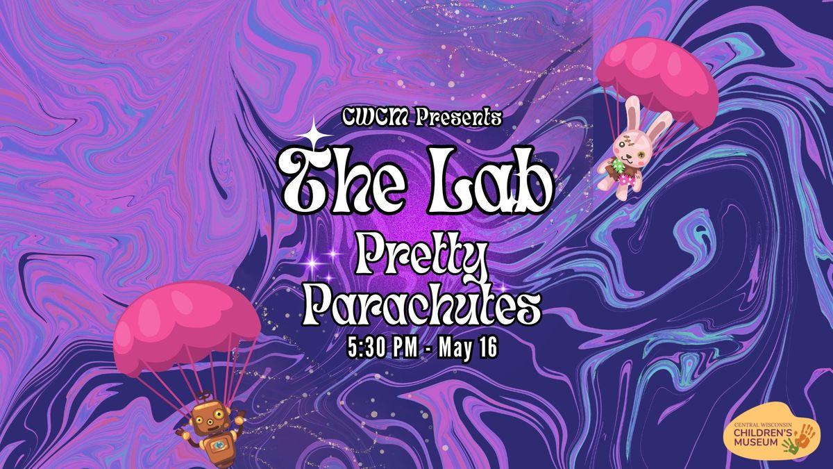 CWCM's The Lab: Pretty Parachutes 