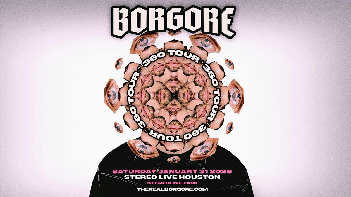 BORGORE 360 Tour - Stereo Live Houston