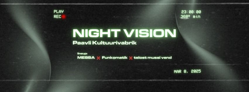 NIGHT VISION @ Paavli Kultuurivabrik