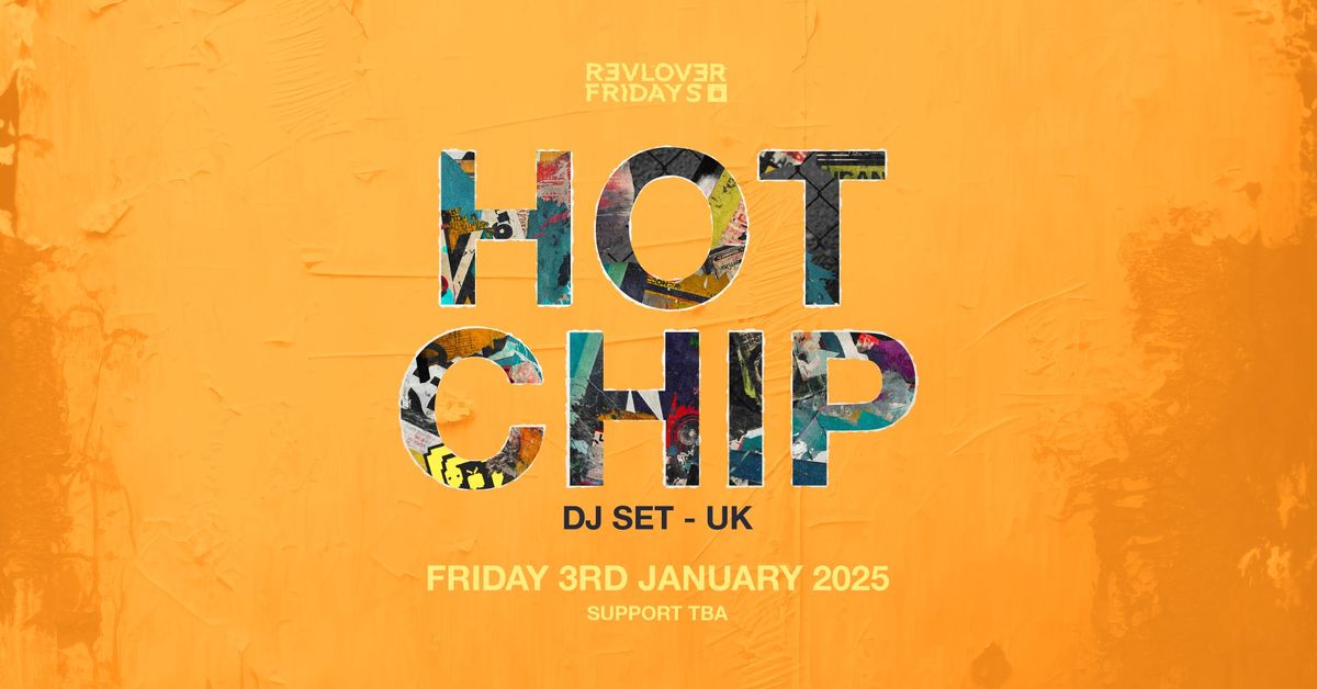 Hot Chip (DJ Set - UK) \u2014 Revolver Fridays