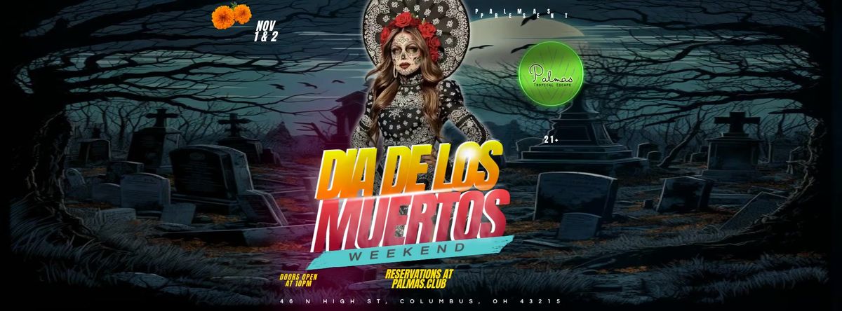 D\u00cdA DE LOS MUERTOS Weekend!!!