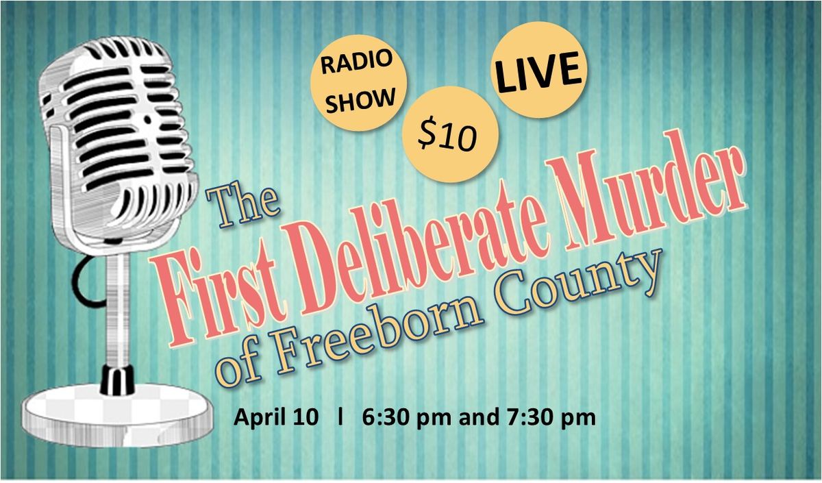 The First Deliberate Murder of Freeborn County, Old Time Radio Show