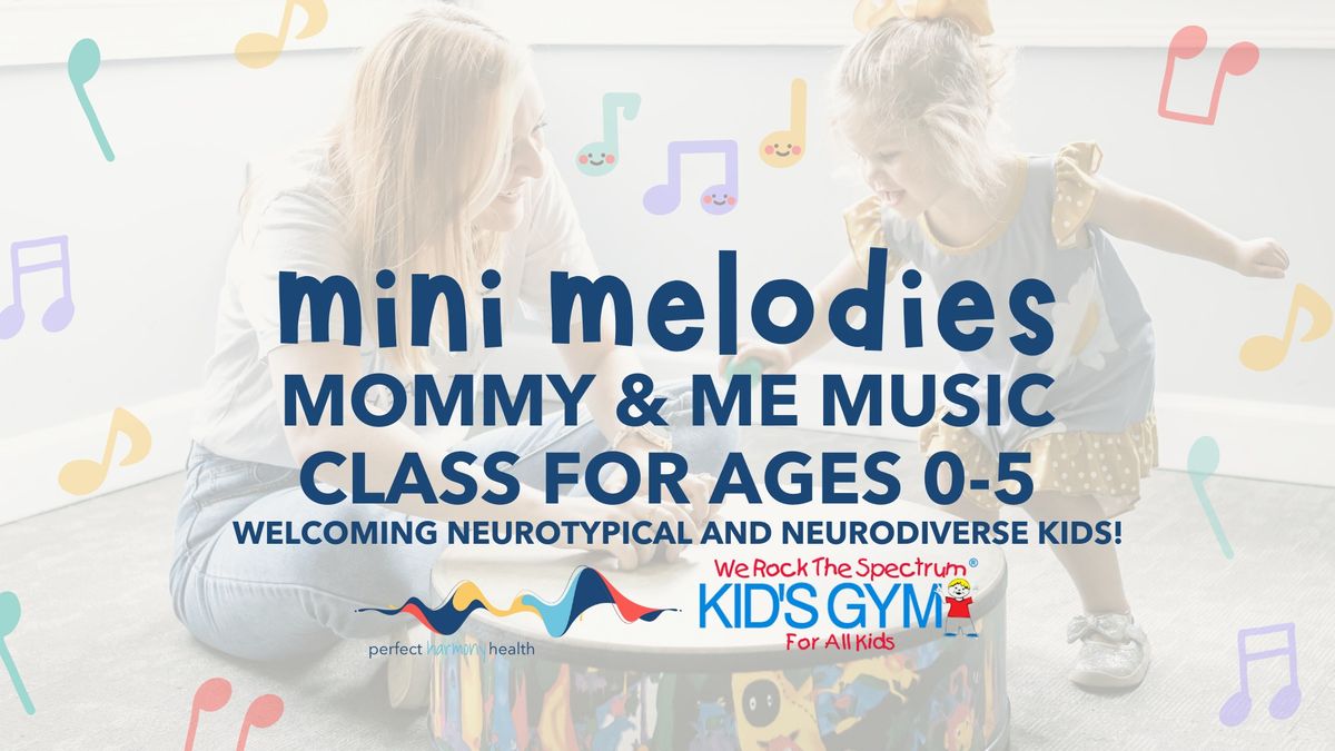 Mini Melodies - FREE Mommy & Me Music Class