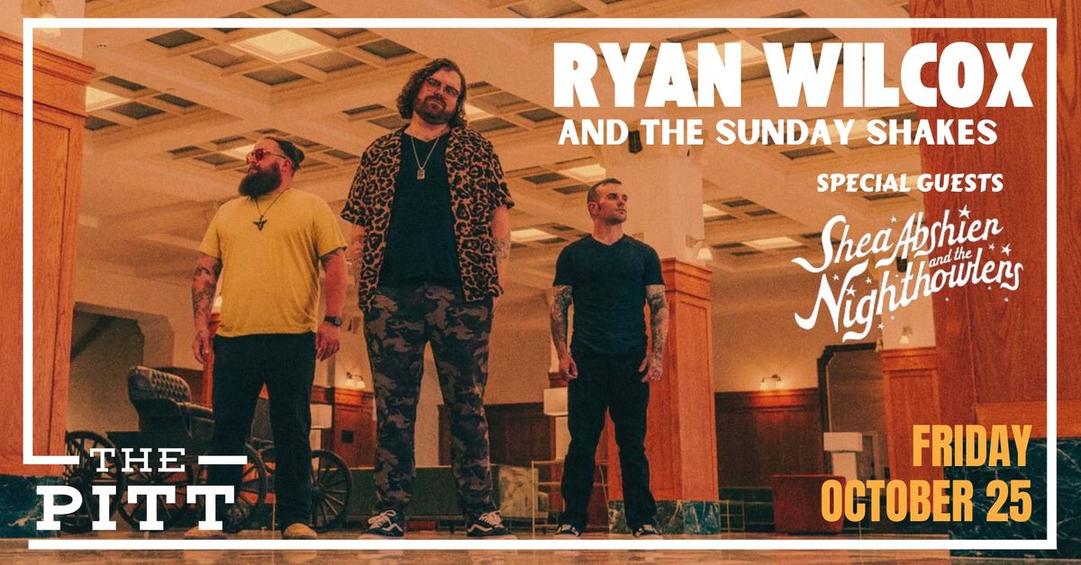 Ryan Wilcox and the Sunday Shakes with Special Guest Shea Abshier and the Nighthowlers