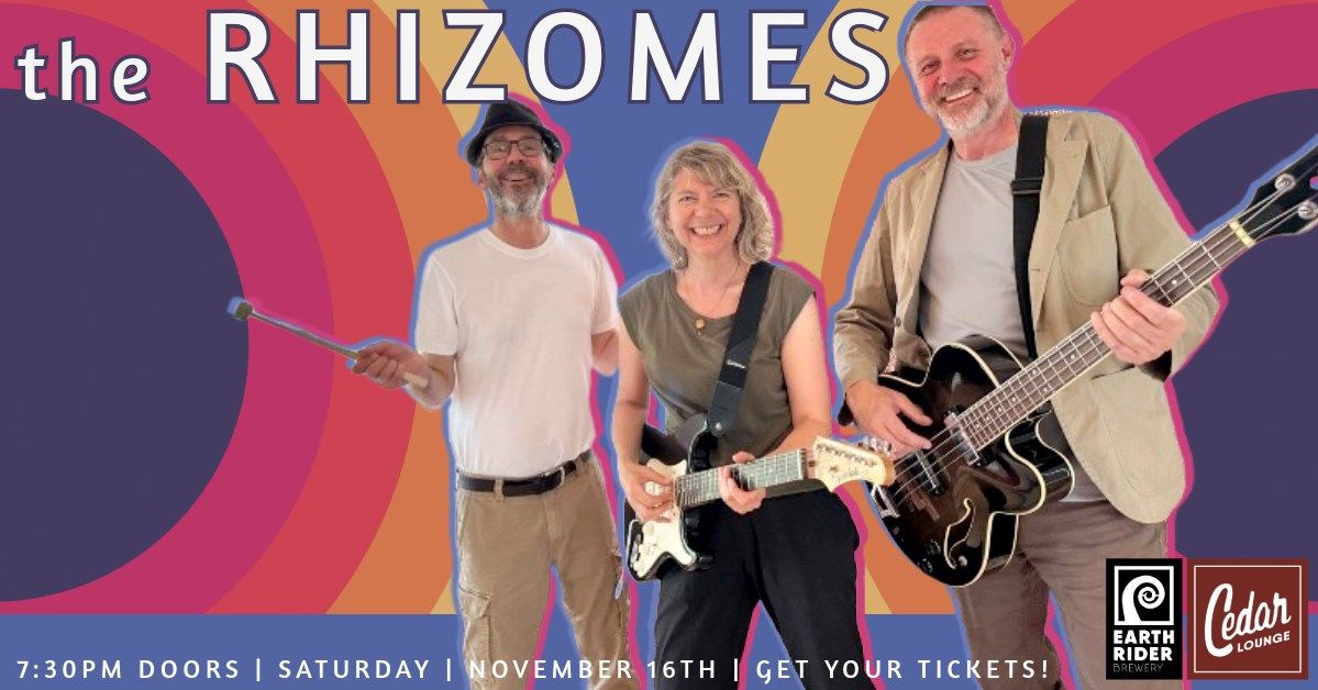 The Rhizomes + Special Guests TBA | 7:30pm Doors | Saturday | November 16th | Get your tickets!