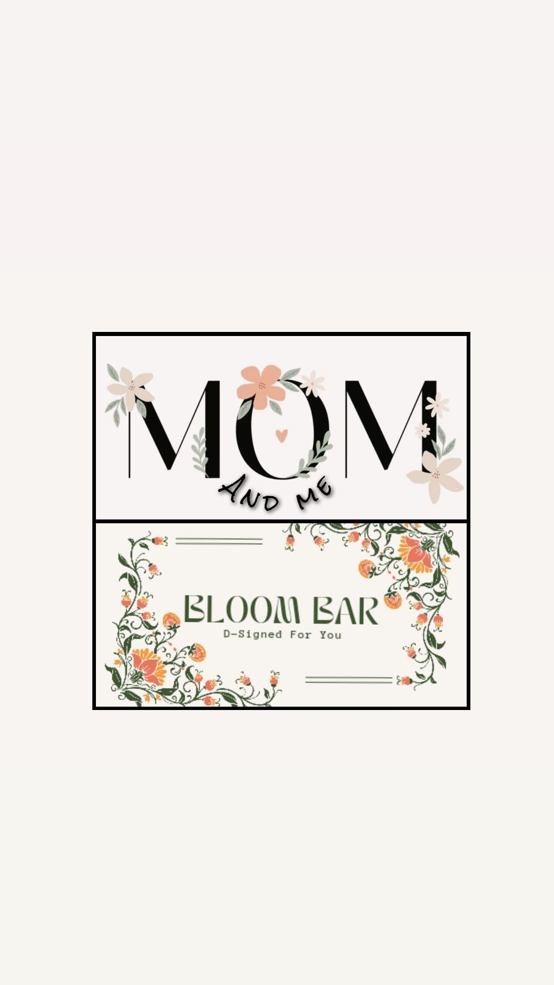 Public Event- Mommy and Me- Bloom Bar 