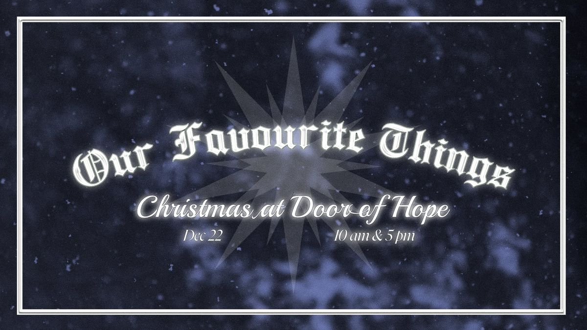 Our Favourite Things - Christmas at Door of Hope