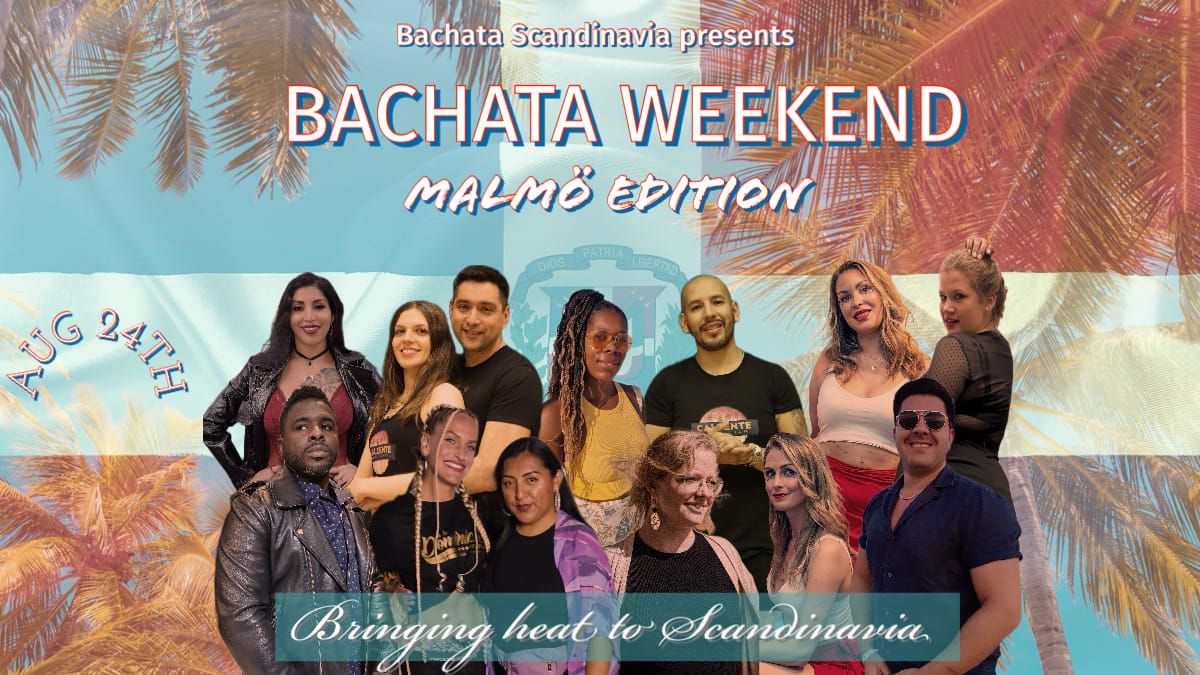 Bachata Weekend\ud83c\udde9\ud83c\uddf4- Malm\u00f6 Edition