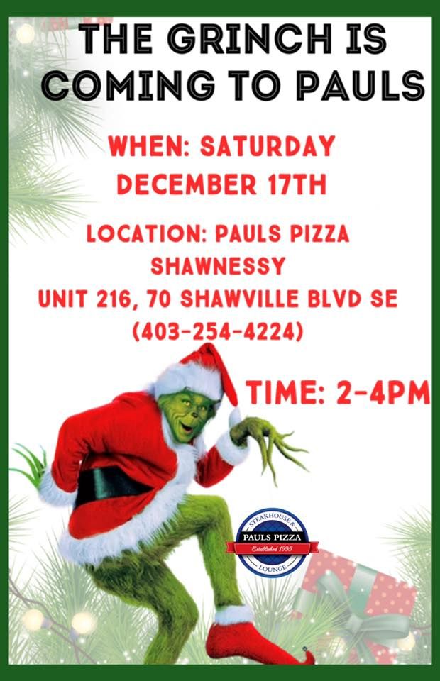 The Grinch is coming to Pauls!, Pauls Pizza Shawnessy, Calgary, 17