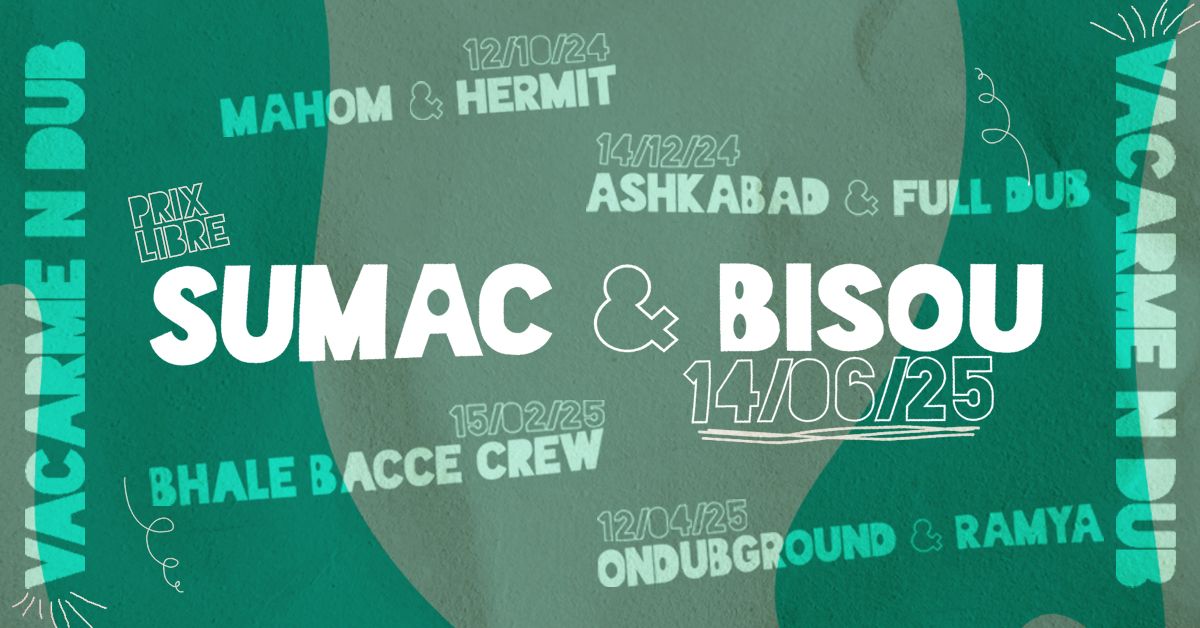 Sumac Dub & Bisou au Vacarme Exquis - Vacarme N Dub #5 - Electro Dub World