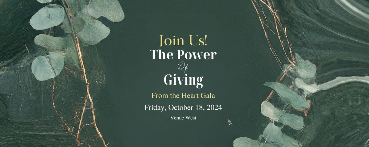 The Power of Giving From the Heart Gala 