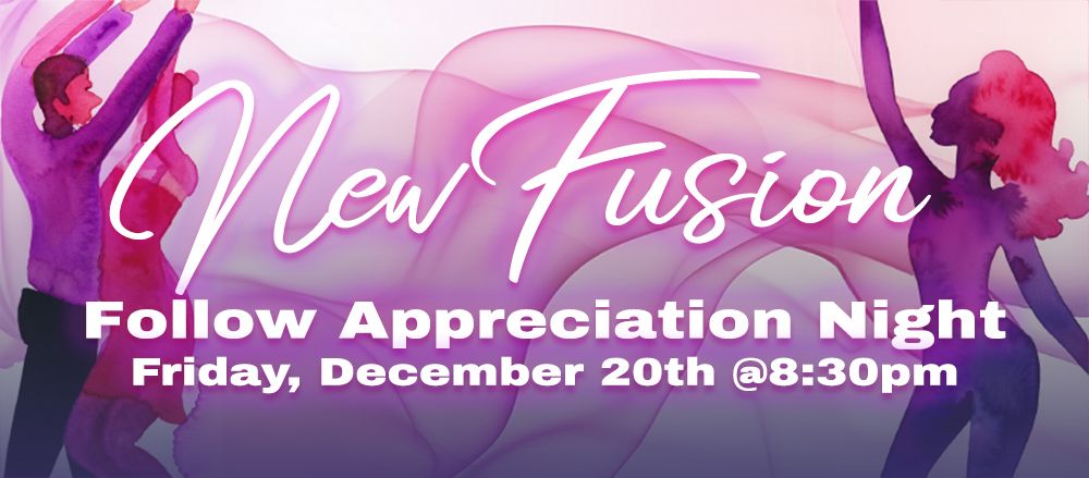 TOMORROW! December 20th New Fusion: Follow Appreciation