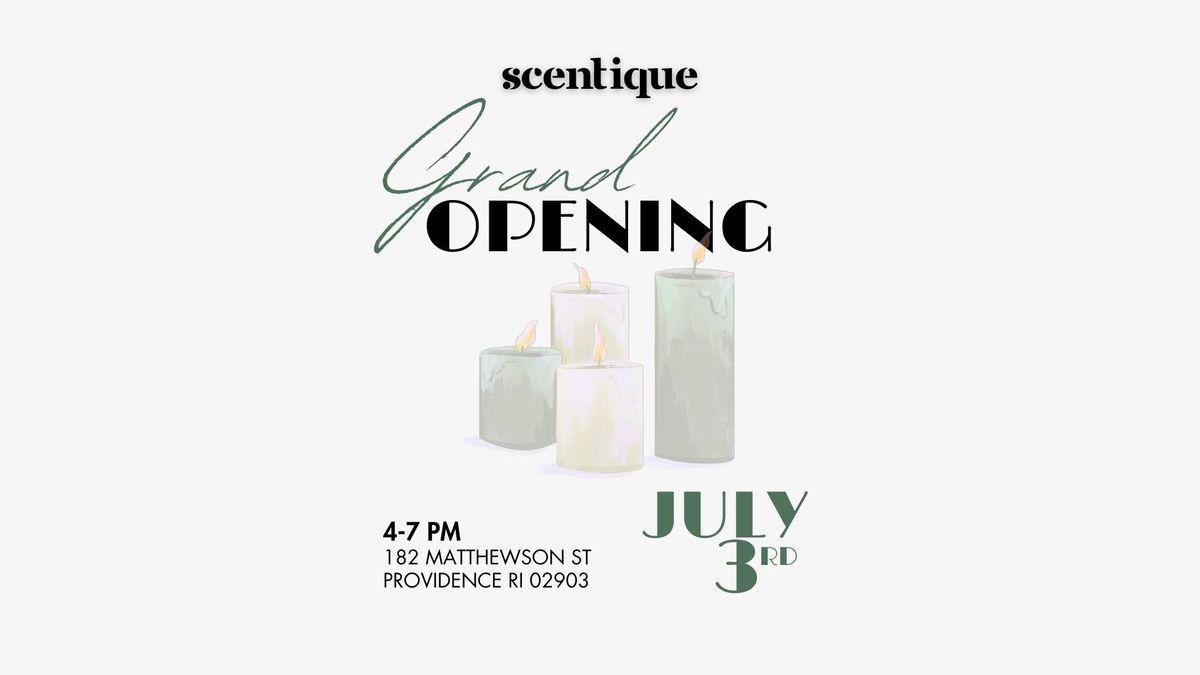 Scentique Grand Opening: New Downtown PVD Location!