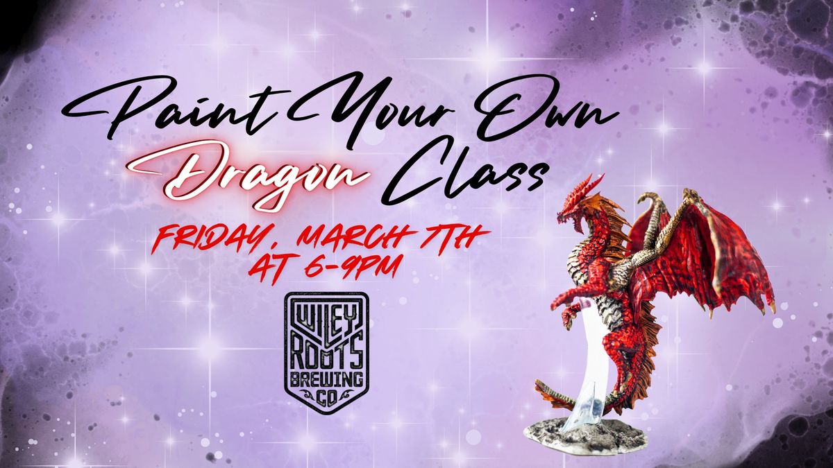 Paint Your Own Dragon Class @ Wiley Roots Brewing