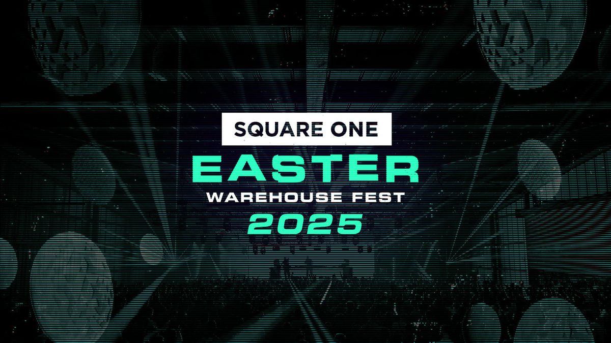 Square One: Easter Warehouse Festival 2025