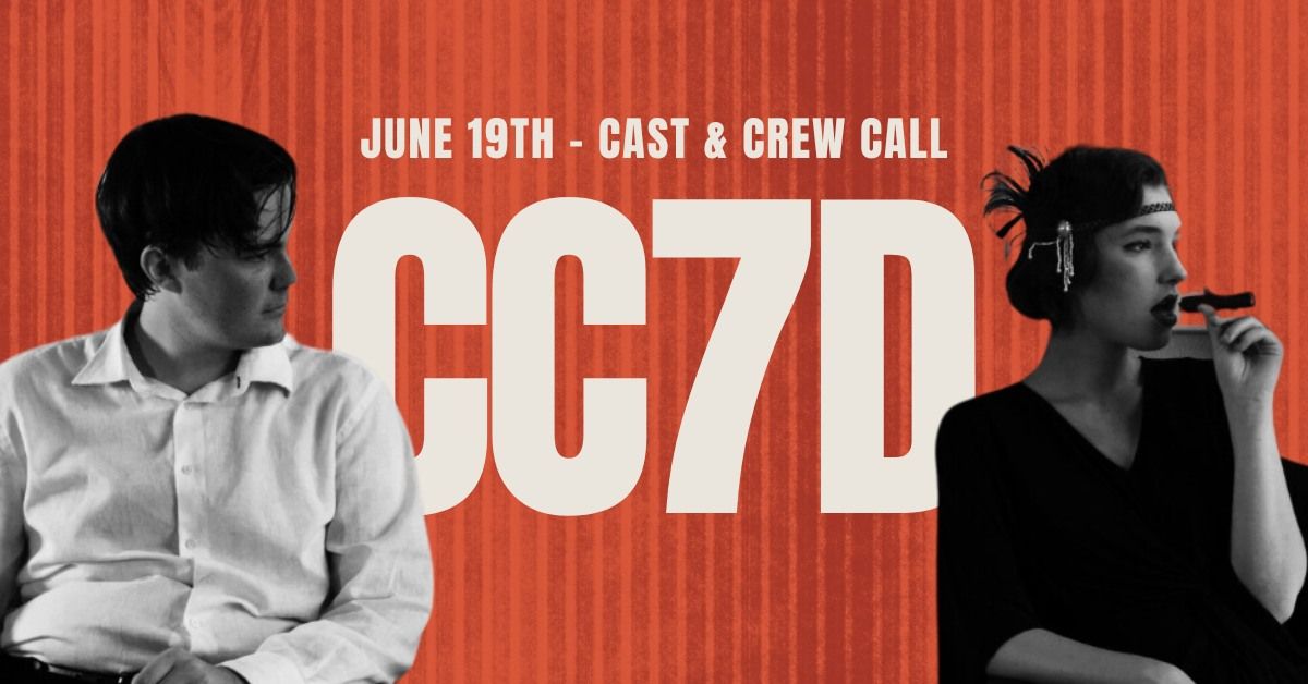 CC7D Cast & Crew Call