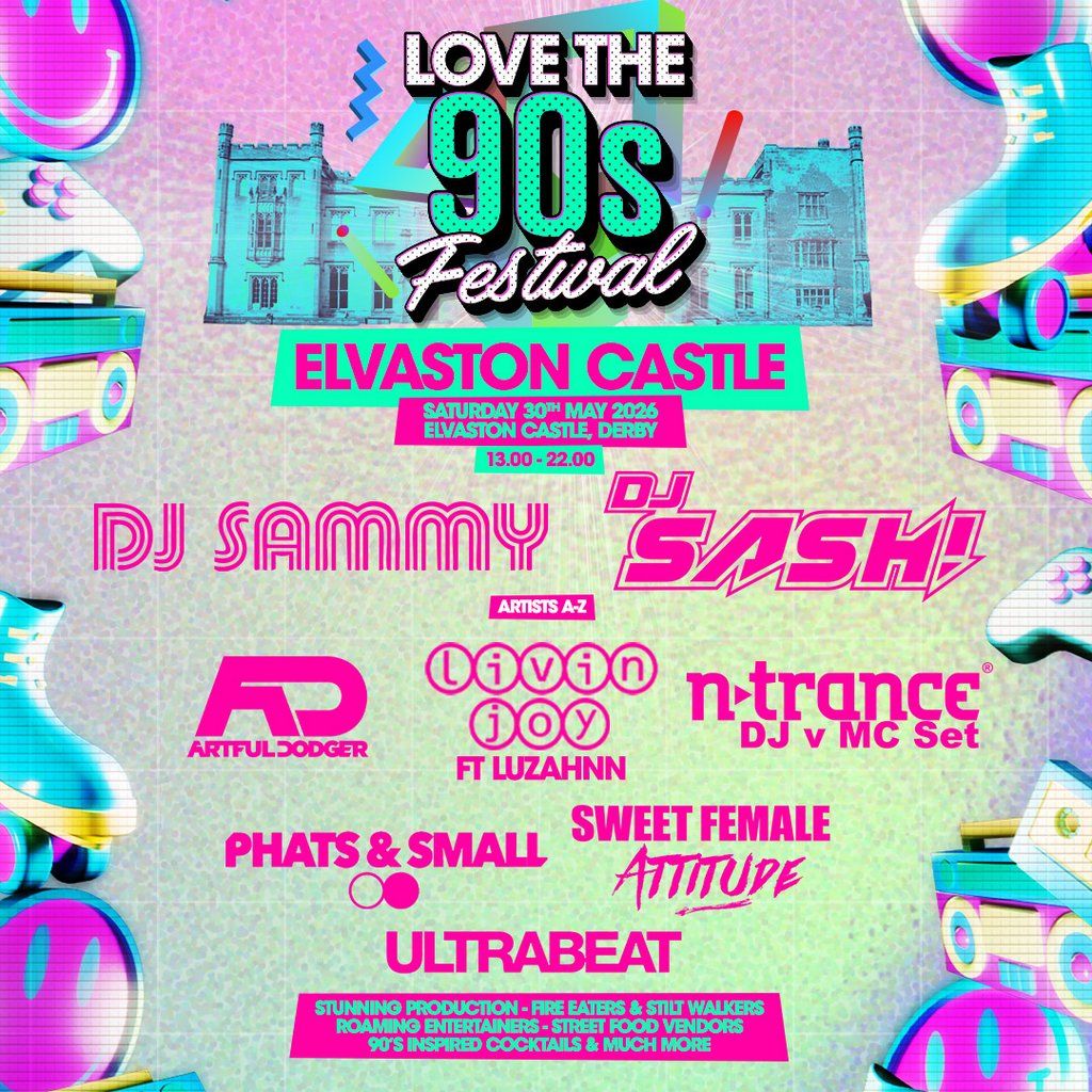 Love the 90s Festival | Elvaston Castle, Derby