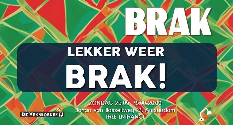 BRAK - De VerbroederIJ Amsterdam \u2013 Gratis entree 25.05.2025