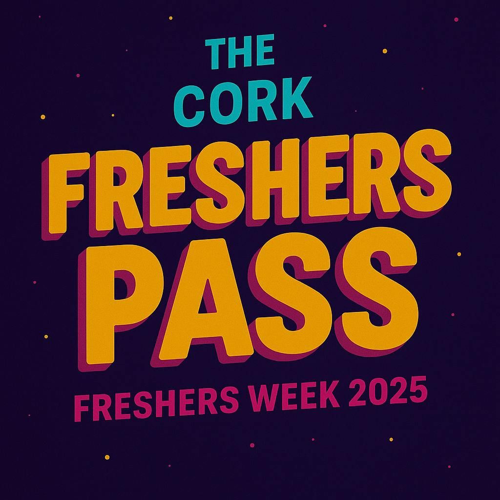 The Annual Cork Freshers Pass 2025