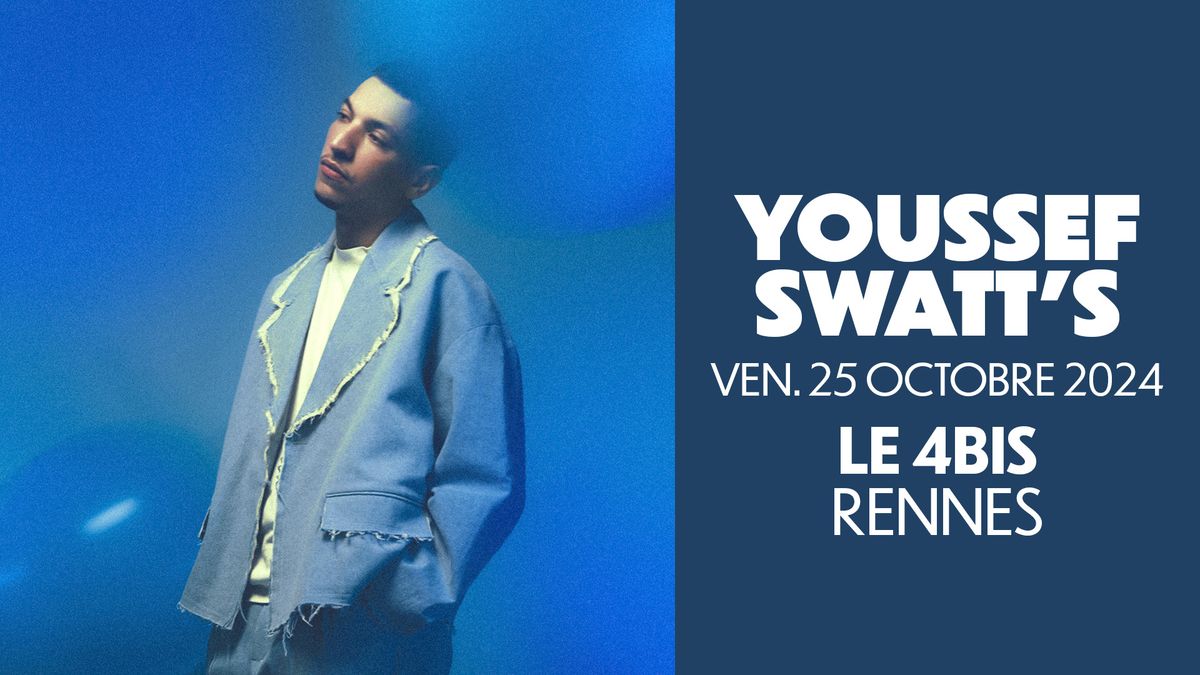 YOUSSEF SWATT'S @Rennes (25.10.24) - LE 4BIS