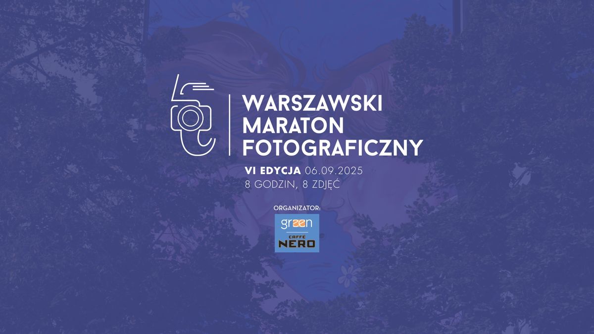 Warszawski Maraton Fotograficzny - VI edycja