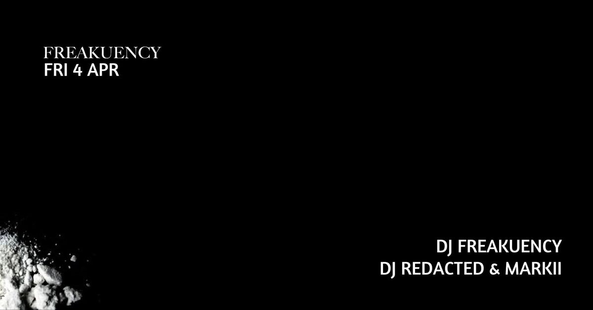 Friday at Freakuency: DJ Redacted + Markii